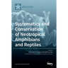 Systematics and Conservation of Neotropical Amphibians and Reptiles