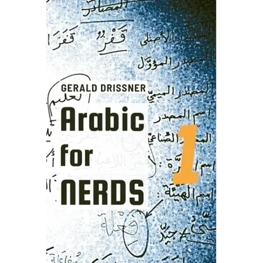 Arabic for Nerds 1: Fill the Gaps - 270 Questions about Arabic Grammar