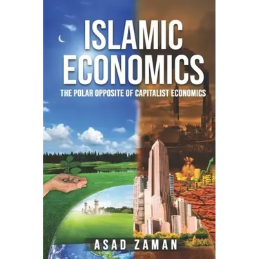 Islamic Economics: The Polar Opposite of Capitalist Economics
