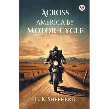 Across America by Motor-cycle