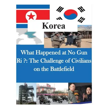 What Happened at No Gun Ri ?: The Challenge of Civilians on the Battlefield