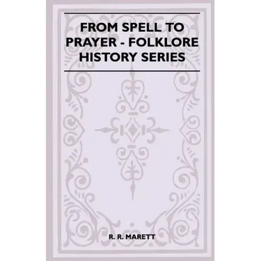 From Spell to Prayer (Folklore History Series)