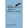 Bruce's History Lessons - The Second Five Years (2006 - 2011)