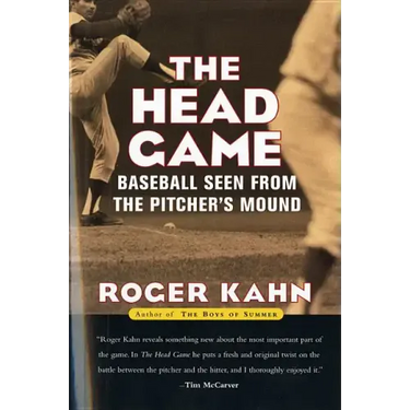 The Head Game: Baseball Seen from the Pitcher's Mound