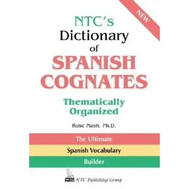 Ntc's Dictionary of Spanish Cognates Thematically Organized