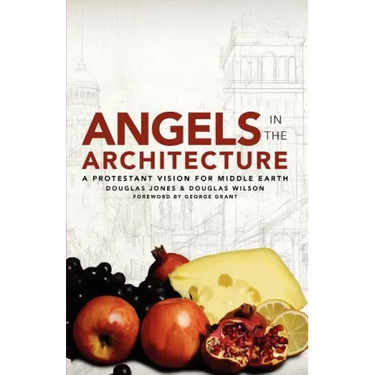 Angels in the Architecture: A Protestant Vision for Middle Earth