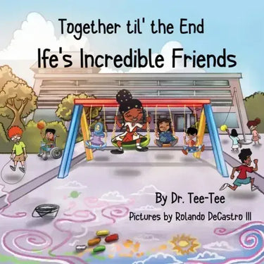 Together til the End: Ife's Incredible Friends