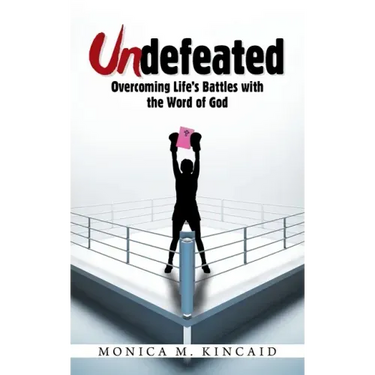 Undefeated: Overcoming Life's Battles with the Word of God