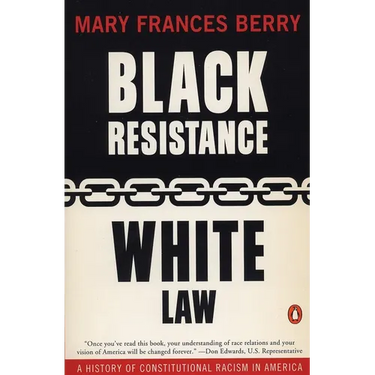 Black Resistance/White Law: A History of Constitutional Racism in America