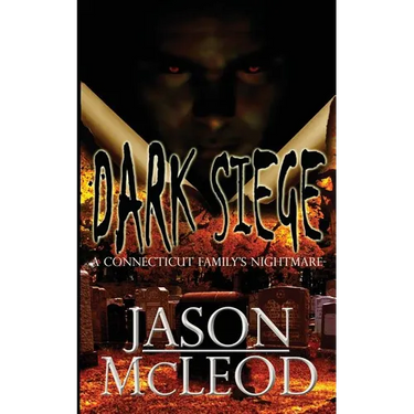 Dark Siege: A Connecticut Family's Nightmare