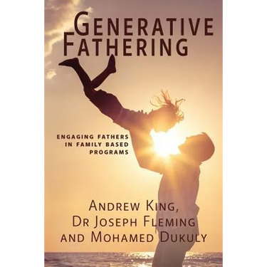 Generative Fathering: Engaging fathers in family based programs