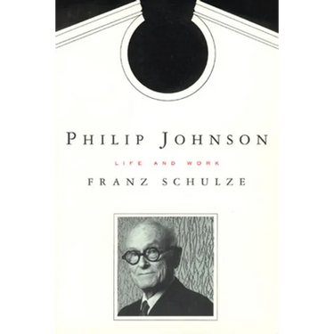 Philip Johnson: Life and Work
