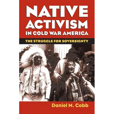 Native Activism in Cold War America: The Struggle for Sovereignty