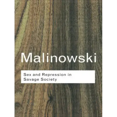 Sex and Repression in Savage Society