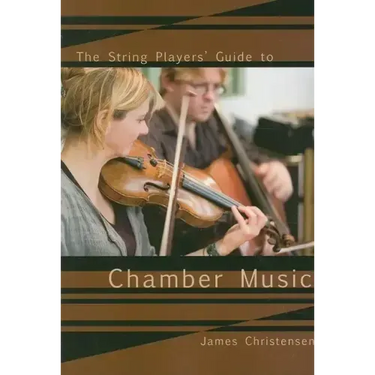 The String Player's Guide to Chamber Music