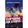 Stop Faking for Stripes: Three Short Stories