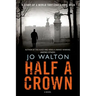 Half a Crown: A Story of a World That Could Have Been