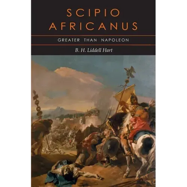 Scipio Africanus: Greater than Napoleon