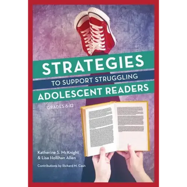 Strategies to Support Struggling Adolescent Readers, Grades 6-12