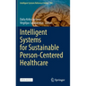 Intelligent Systems for Sustainable Person-Centered Healthcare