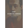 The Forerunner, His Parables and Poems: Easy to Read Layout