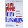 Beyond Reengineering: How the Process-Centered Organization Will Change Our Work and Our Lives