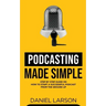 Podcasting Made Simple