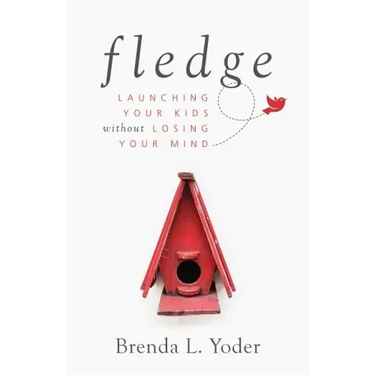 Fledge: Launching Your Kids Without Losing Your Mind