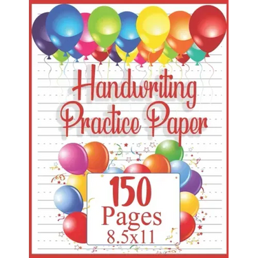 Handwriting Practice Paper: 150 pages 8.5x11 Handwriting Paper - Handwriting Printing Workbook (Ages 2-4, 3-5) (Tracing Practice Book for Preschoolers