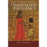 Unrivalled Influence: Women and Empire in Byzantium
