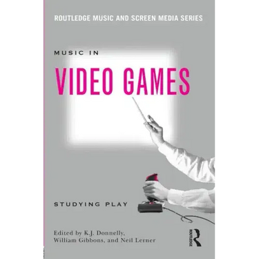Music In Video Games: Studying Play