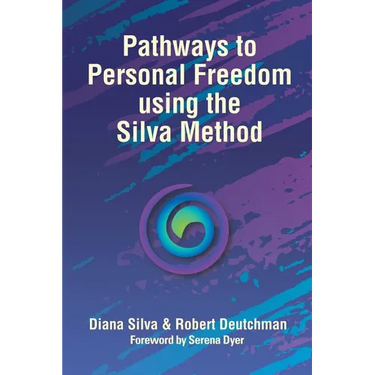 Pathways to Personal Freedom Using the Silva Method