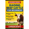Raising Beef Cattle For Beginner's Guide