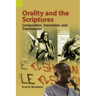 Orality and the Scriptures: Composition, Translation, and Transmission