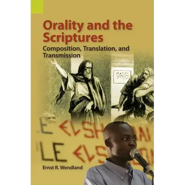 Orality and the Scriptures: Composition, Translation, and Transmission