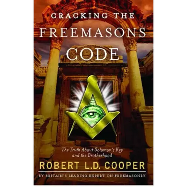 Cracking the Freemason's Code: The Truth about Solomon's Key and the Brotherhood