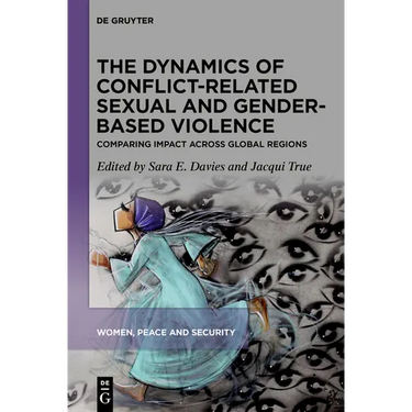 The Dynamics of Conflict-Related Sexual and Gender-Based Violence: Comparing Impact Across Global Regions
