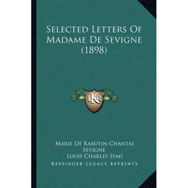 Selected Letters of Madame de Sevigne (1898)