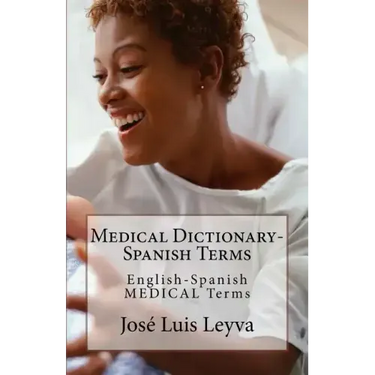 Medical Dictionary-Spanish Terms: English-Spanish MEDICAL Terms