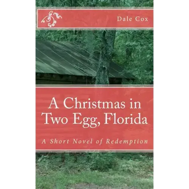 A Christmas in Two Egg, Florida: A Short Novel of Redemption