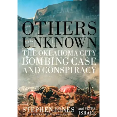 Others Unknown Timothy McVeigh and the Oklahoma City Bombing Conspiracy