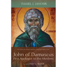 John of Damascus, First Apologist to the Muslims
