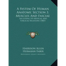 A System Of Human Anatomy, Section 3, Muscles And Fasciae: Including Its Medical And Surgical Relations (1883)
