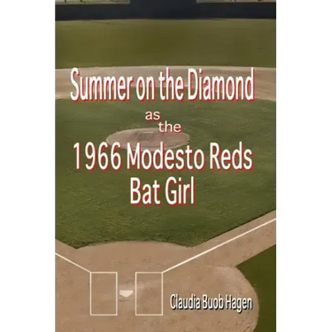 Summer on the Diamond as the 1966 Modesto Reds Bat Girl