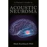 A Patient's Guide to Acoustic Neuroma