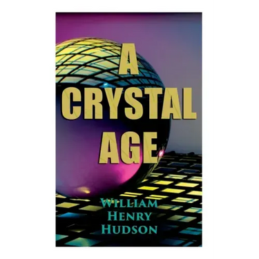 A Crystal Age: A Dystopia