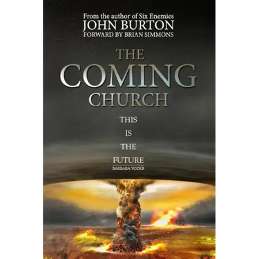 The Coming Church: A Fierce Invasion from Heaven Is Drawing Near.