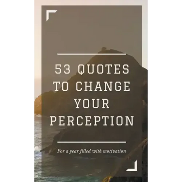 53 Quotes to Change your Perception