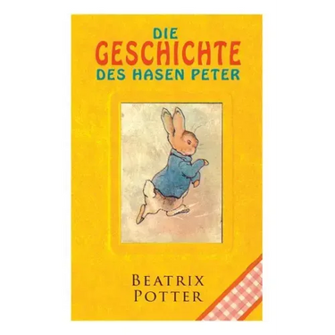 Die Geschichte des Hasen Peter: Klassiker der Kinderliteratur