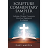 Scripture Commentary Sampler: Anthology of Scripture Commentaries Selected and Supplemented by a Layman
